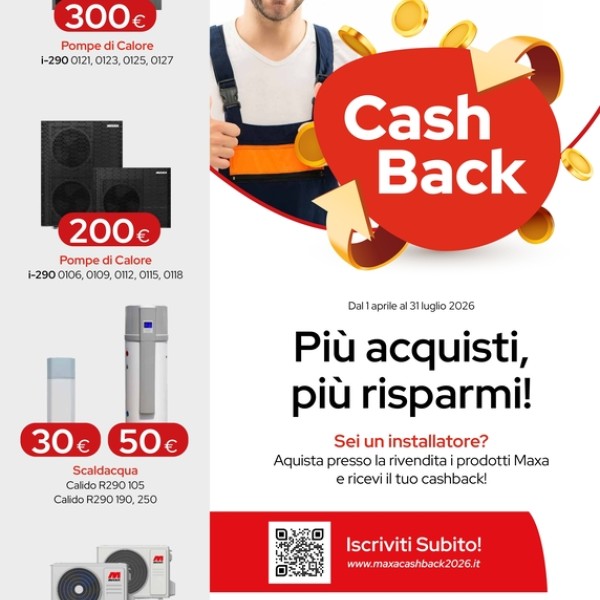 MAXA Cashback 2026: incentivi concreti per gli installatori del settore termoidraulico
